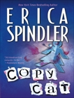 Copycat, Spindler, Erica