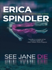 See Jane Die, Spindler, Erica