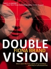 Double Vision, Brand, Fiona