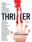 Thriller: Stories To Keep You Up All Night, Patterson, James (EDT) & Thriller Writers, Inc., International