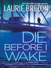 Die Before I Wake, Breton, Laurie