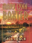 HIS TOUCH, Baxter, Mary Lynn