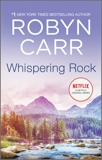 Whispering Rock: Book 3 of Virgin River series, Carr, Robyn