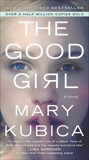 The Good Girl: An addictively suspenseful and gripping thriller, Kubica, Mary