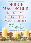 Together for Christmas: An Anthology, Roberts, Sheila & Novak, Brenda & Macomber, Debbie & Thayne, Raeanne & Thayne, RaeAnne