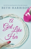A Girl Like Her: An Anthology, Harbison, Elizabeth