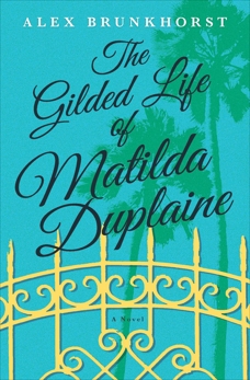 The Gilded Life of Matilda Duplaine, Brunkhorst, Alex