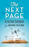 The Next Page: A Fiction Sampler for Book Clubs, Brunkhorst, Alex & Brown, Karma & Patel, Shona & DeBoard, Paula Treick & Belle, Kimberly & Mott, Jason & Girard, Anne & Gudenkauf, Heather & Kubica, Mary