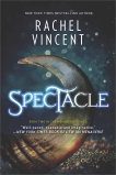 Spectacle: A Novel, Vincent, Rachel