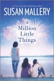 A Million Little Things: A Novel, Mallery, Susan