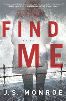 Find Me: A Novel, Monroe, J.S.