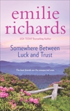 Somewhere Between Luck and Trust, Richards, Emilie