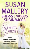 Summer Brides: An Anthology, Woods, Sherryl & Wiggs, Susan & Mallery, Susan