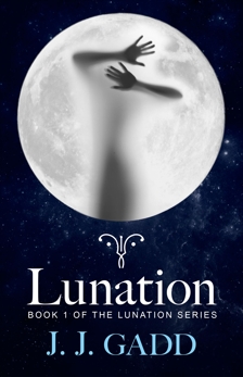 Lunation: Book 1 in the Lunation Series, Gadd, J.J.