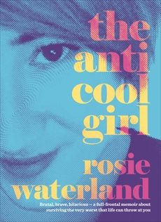 The Anti-Cool Girl, Waterland, Rosie