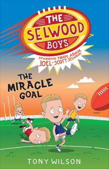 The Miracle Goal (The Selwood Boys, #2), Wilson, Tony & Selwood, Adam & Selwood, Troy & Selwood, Joel & Selwood, Scott