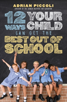 12 Ways Your Child Can Get The Best Out Of School, Piccoli, Adrian