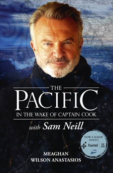 The Pacific: In the Wake of Captain Cook, with Sam Neill, Anastasios, Meaghan Wilson