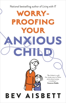 Worry-Proofing Your Anxious Child, Aisbett, Bev