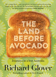 The Land Before Avocado, Glover, Richard