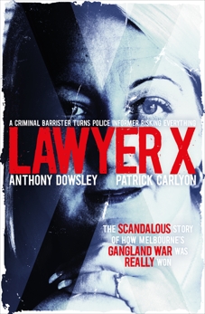 Lawyer X, Dowsley, Anthony & Carlyon, Patrick