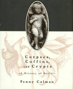 Corpses, Coffins, and Crypts, Colman, Penny