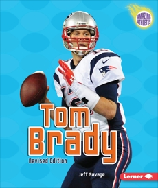Tom Brady, 3rd Edition, Savage, Jeff