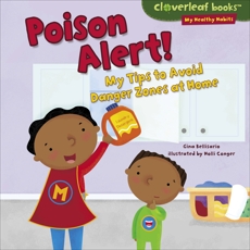 Poison Alert!: My Tips to Avoid Danger Zones at Home, Bellisario, Gina