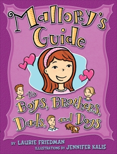 Mallory's Guide to Boys, Brothers, Dads, and Dogs, Friedman, Laurie