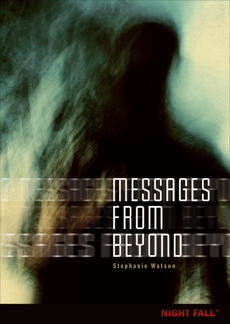 Messages from Beyond, Watson, Stephanie