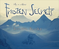 Frozen Secrets: Antarctica Revealed, Walker, Sally M.