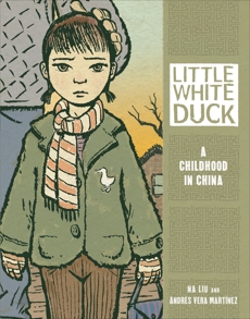 Little White Duck: A Childhood in China, Martínez, Andrés Vera & Liu, Na