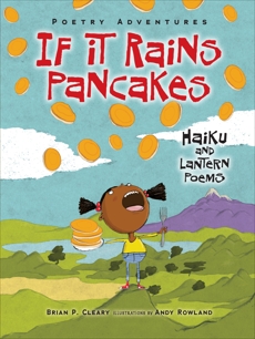 If It Rains Pancakes: Haiku and Lantern Poems, Cleary, Brian P.