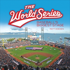 The World Series: Baseball's Biggest Stage, Doeden, Matt
