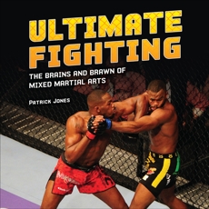 Ultimate Fighting: The Brains and Brawn of Mixed Martial Arts, Jones, Patrick