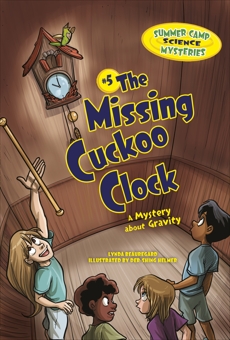 The Missing Cuckoo Clock: A Mystery about Gravity, Beauregard, Lynda