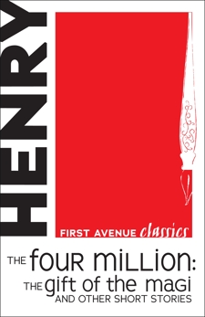 The Four Million: The Gift of the Magi and Other Short Stories, Henry, O.