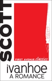 Ivanhoe: A Romance, Scott, Sir Walter & Scott, Walter, Sir