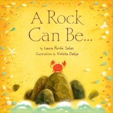 A Rock Can Be . . ., Salas, Laura Purdie