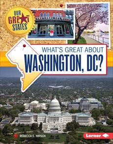 What's Great about Washington, DC?, Hirsch, Rebecca E.