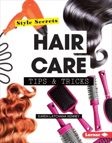 Hair Care Tips & Tricks, Kenney, Karen Latchana