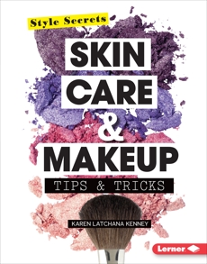 Skin Care & Makeup Tips & Tricks, Kenney, Karen Latchana