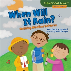 When Will It Rain?: Noticing Weather Patterns, Rustad, Martha E. H.