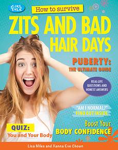 How to Survive Zits and Bad Hair Days, Lisa Miles