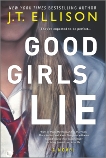 Good Girls Lie: A Novel, Ellison, J.T.