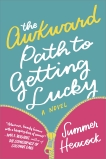 The Awkward Path to Getting Lucky: A Novel, Heacock, Summer