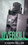 Overkill, Teller, Joseph