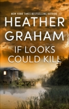 If Looks Could Kill: An Heart-Pounding Novel of Romantic Suspense, Graham, Heather