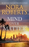 Mind Over Matter: A Passionate and Intriguing Novel of Suspense, Roberts, Nora