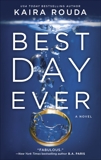 Best Day Ever: A Novel, Rouda, Kaira